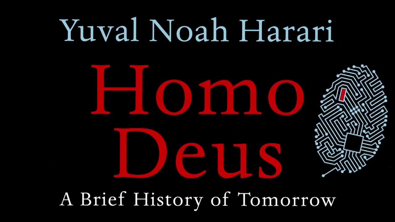 Homo Deus A Brief History of Tomorrow