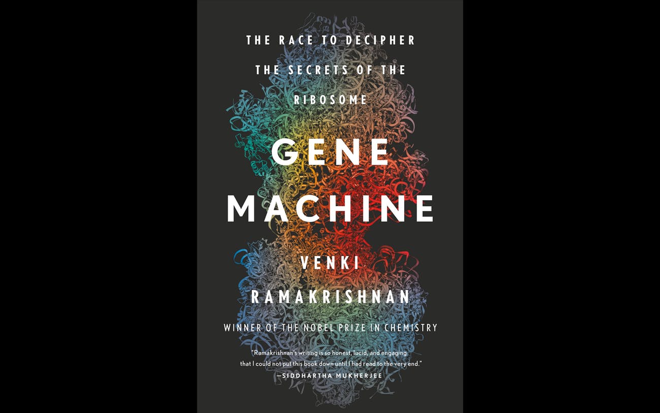 Gene Machine The Race to Decipher the Secrets of the Ribosome