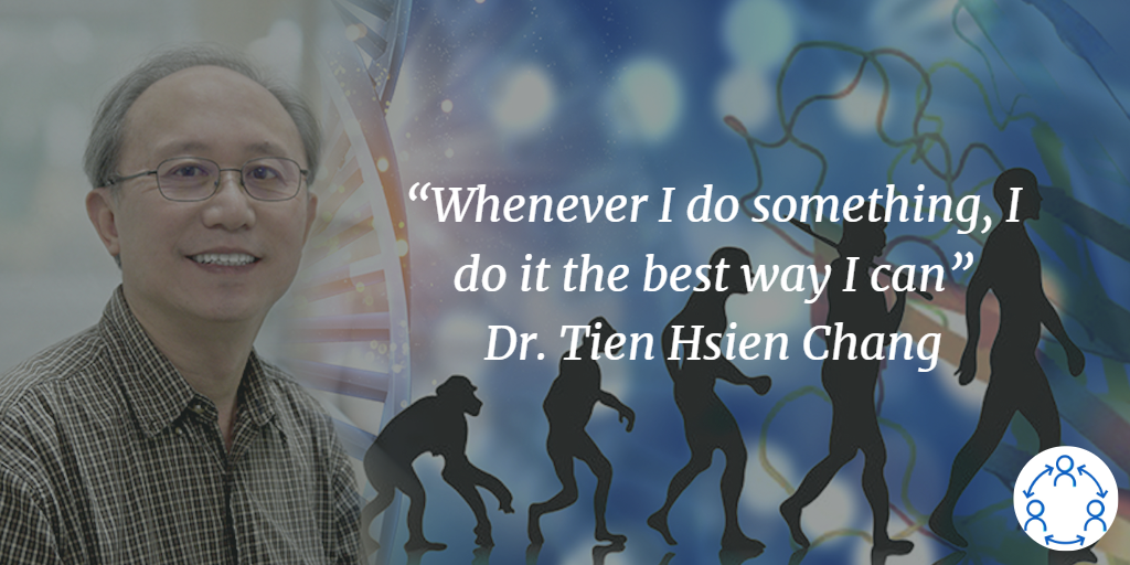 Dr. Tien Hsien Chang On How He Became a Scientist – Part 2