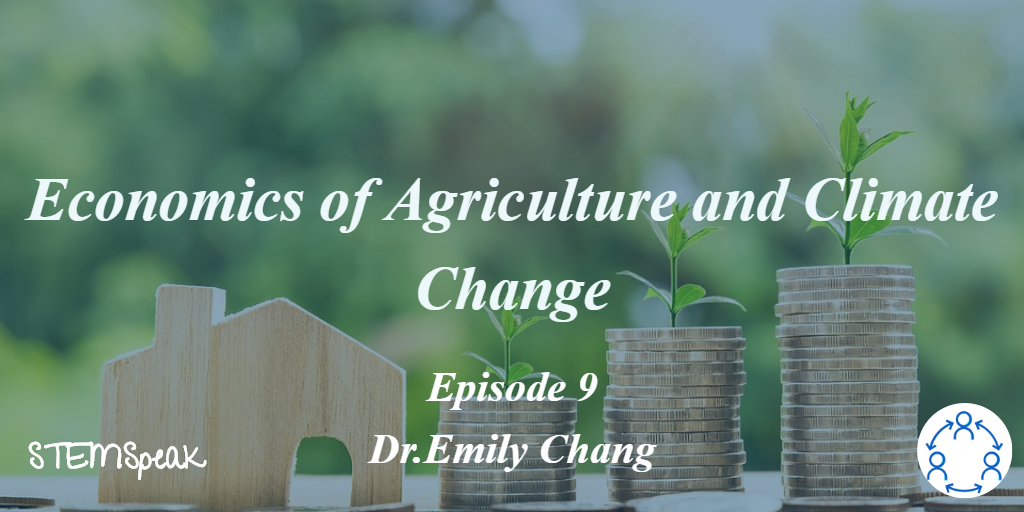 Economics of Agriculture and Climate Change - Dr. Emily Chang