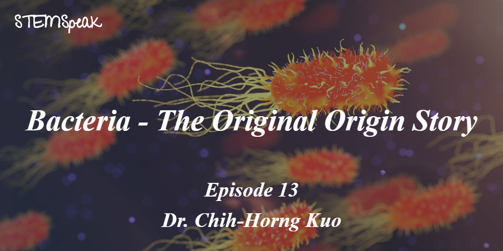 Bacteria - The Original Origin Story with Dr. Chih-Horng Kuo